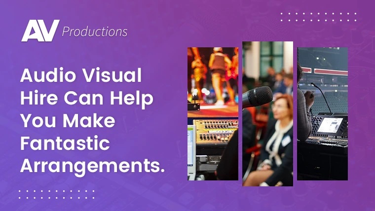 Make astounding arrangements with Audio Visual Hire.